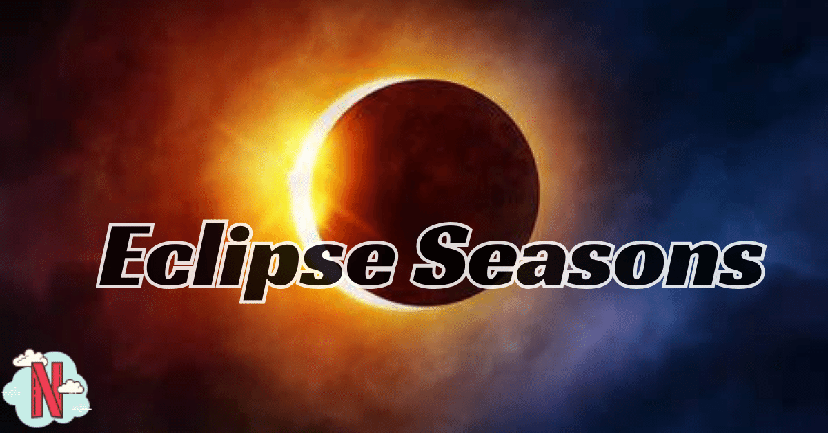 Eclipse Seasons